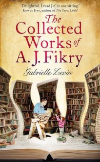 The Collected Works of A.J. Fikry - Gabrielle Zevin