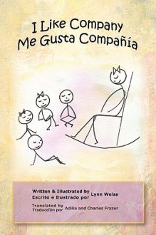 I Like Company / Me Gusta Compa a - Lynn Weiss, Adilia Frazer, Charles Frazer