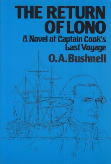 The Return of Lono: A Novel of Captain Cook's Last Voyage - O.A. Bushnell