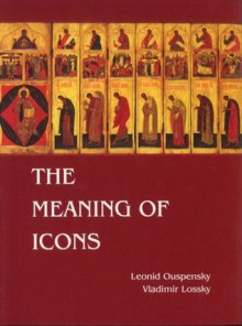 The Meaning of Icons - Leonid Ouspensky, Vladimir Lossky