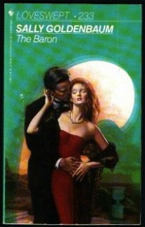 The Baron (Loveswept, No 233) - Sally Goldenbaum