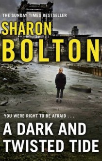 A Dark and Twisted Tide - Sharon Bolton