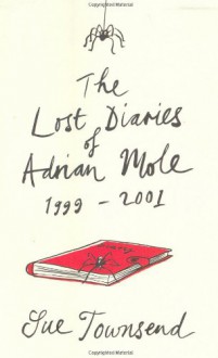 The Lost Diaries of Adrian Mole, 1999-2001 - Sue Townsend