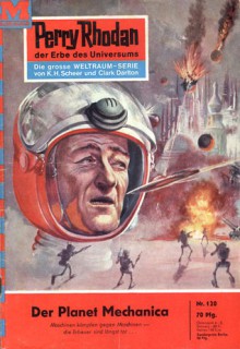 Perry Rhodan 120: Der Planet Mechanica - K. H. Scheer