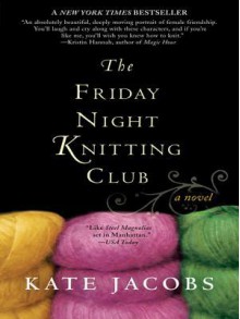 The Friday Night Knitting Club - Kate Jacobs