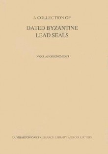 A Collection of Dated Byzantine Lead Sales - Nicolas Oikonomides