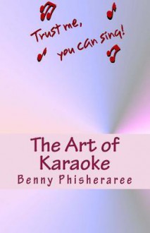 The Art of Karaoke: 101 T-Shirt Designs - Benny Phisheraree, David Wright