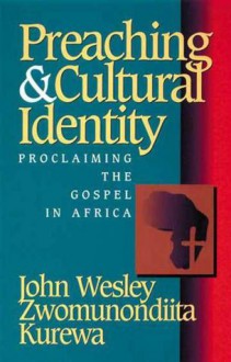 Preaching & Cultural Identity - John Kurewa