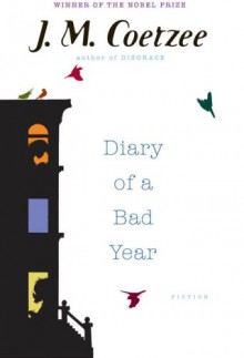 Diary of a Bad Year - J. M. Coetzee