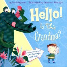 Hello! Is This Grandma? - Ian Whybrow, Deborah Allwright