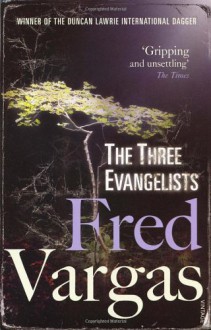 The Three Evangelists - Fred Vargas