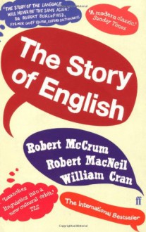 The Story of English. by Robert McCrum - Robert McCrum