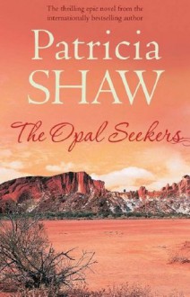 The Opal Seekers - Patricia Shaw