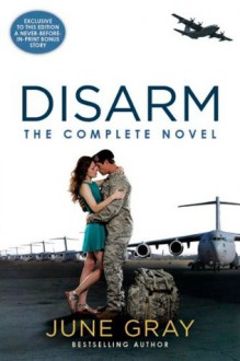 Disarm: The Complete Novel - June Gray