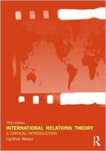 International Relations Theory: A Critical Introduction - Cynthia Weber