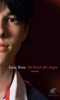 Im Reich der Angst - Isaac Rosa, Luis Ruby