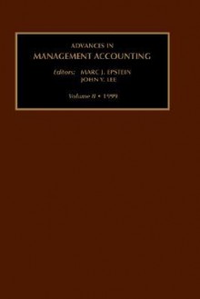 Advances in Management Accounting, Volume 8 - Marc J. Epstein