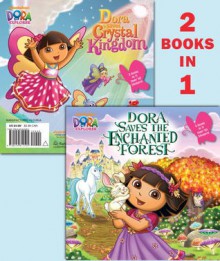 Dora Saves the Enchanted Forest/Dora Saves Crystal Kingdom (Dora the Explorer) - Mary Tillworth, Rosemary Contreras