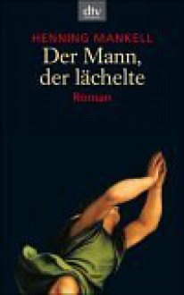 Der Mann, der lächelte - Henning Mankell