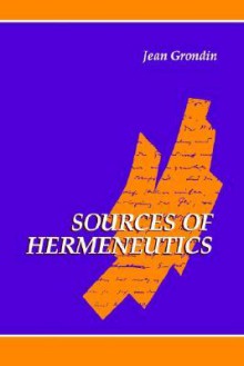 Sources of Hermeneutics - Jean Grondin