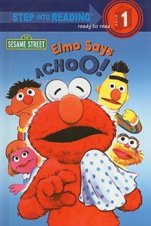 Elmo Says Achoo! - Sarah Albee