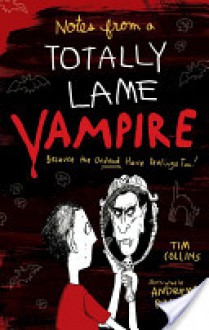 Notes from a Totally Lame Vampire - 'Tim Collins'