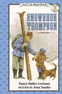 Snowshoe Thompson (I Can Read Level 3) - Nancy Smiler Levinson