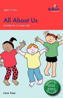 All about Us: Activities for 3-5 Year Olds - 2nd Edition - Irene Yates