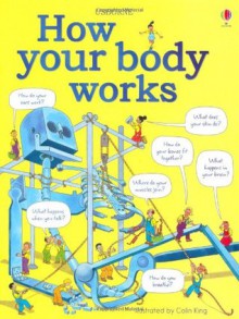 How Your Body Works - Judy Hindley, Colin King