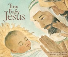 Tiny Baby Jesus - Dandi Daley Mackall, Julia Noonan