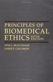 Principles of Biomedical Ethics - Tom L. Beauchamp, James F. Childress