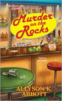 Murder on the Rocks (Mack's Bar Mystery #1) - Allyson K. Abbott