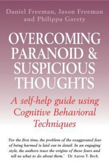 Overcoming Paranoid & Suspicious Thoughts - Daniel Freeman