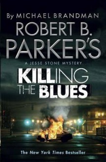 Robert B. Parker's Killing The Blues (Jesse Stone, #10) - Robert B. Parker, Michael Brandman