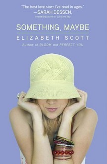 Something, Maybe - Elizabeth Scott