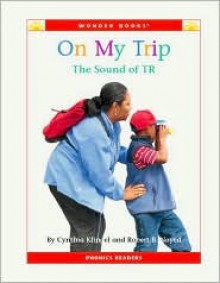 On My Trip: The Sound of Tr - Cynthia Fitterer Klingel, Robert B. Noyed