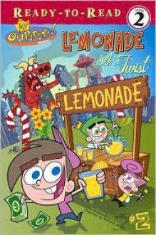 The Fairly OddParents! Lemonade with a Twist - Steven Banks, Victoria Miller