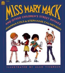 Miss Mary Mack - Joanna Cole, Stephanie Calmenson, Alan Tiegreen