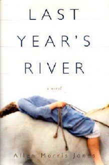 Last Year's River - Allen Morris Jones