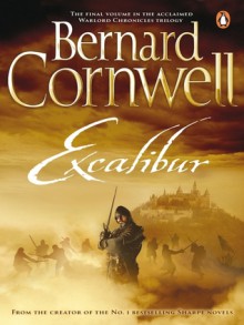 Excalibur (The Warlord Chronicles, #3) - Bernard Cornwell