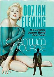 Quantum of Solace: The Complete James Bond Short Stories - Ian Fleming, Read by Simon Vance