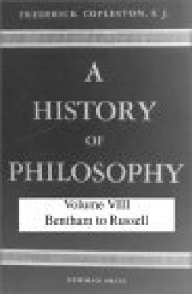 A History of Philosophy, Vol 8: Bentham to Russell - Frederick Charles Copleston