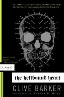 The Hellbound Heart - Clive Barker