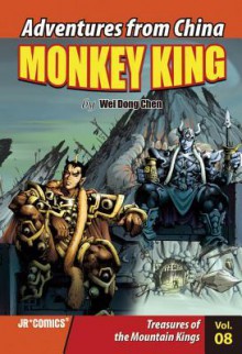 Monkey King # Volume 08 : Treasures of the Mountain Kings - Wei Dong Chen, Chao Peng