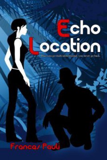 Echo Location - Frances Pauli