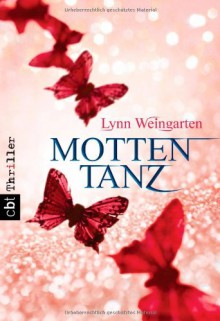 Mottentanz (Taschenbuch) - Lynn Weingarten, Violeta Topalova