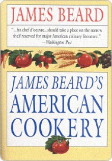 James Beard's American Cookery - James Beard