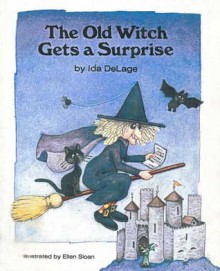 The Old Witch Gets a Surprise - Ida DeLage, Ellen Sloan