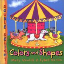 Colors and Shapes (Double Delight Series) - Mary Novick