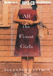 All the Finest Girls - Alexandra Styron